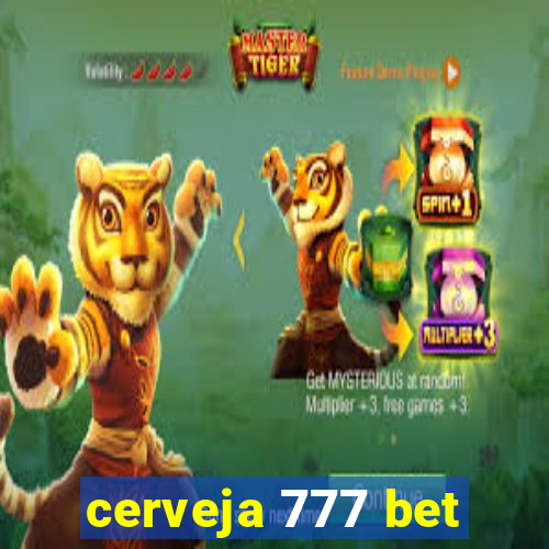 cerveja 777 bet